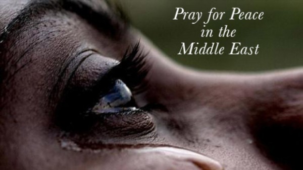 We ask your prayers for peace and healing in the Middle East