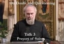 Metropolitan Anthony Bloom – Doubt and Questioning Series – 3 – Experience Of Saints In Prayers