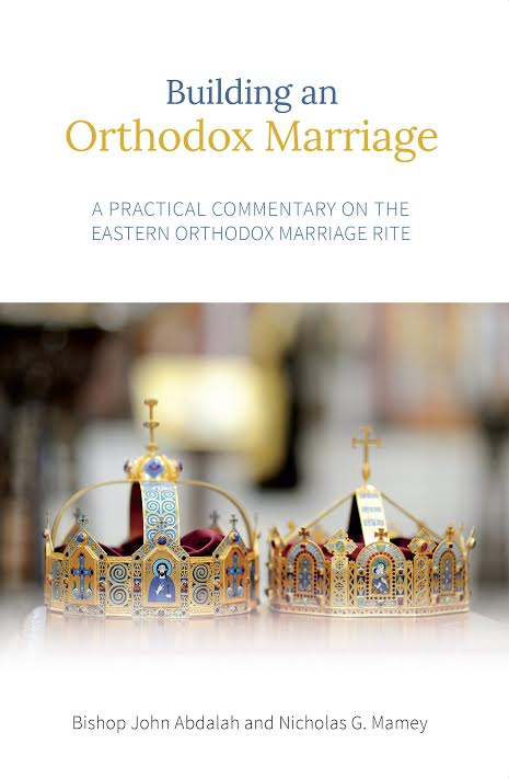 SVS Press releases “Building an Orthodox Marriage” by Antiochian Bishop John