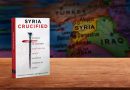 Upcoming AFP Release – Syria Crucified: Stories of Modern Martyrdom in an Ancient Christian Land