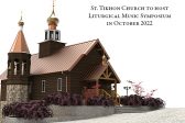 St. Tikhon Church to host Liturgical Music Symposium in October 2022